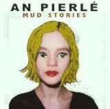 Mud Stories an album by An Pierle