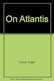 Edgar Cayce on Atlantis
