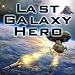 Last Galaxy Hero [Game Download]