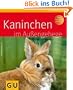 Kaninchen im Au�engehege (GU Tierratgeber)