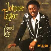 Good Love! by Johnnie Taylor