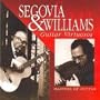 Segovia & Williams: Guitar Virtuosos