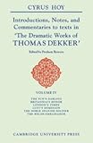 Introductions, notes and commentaries to texts in 'The dramatic works of Thomas Dekker'