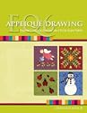 EQ6 Applique Drawing: Beginner's Guide to Drawing Like a Pro (Electric Quilt 6 Companion Book, 4)
