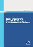 Neuromarketing in der Markenführung am Beispiel bekannter Biermarken (German Edition)