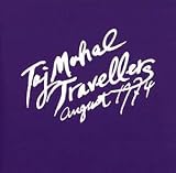 Taj-Mahal Travellers - August 1974 (Limited Edition 2011 Reissue, Double Vinyl LP, Phoenix Records, Hand-Numbered Edition of 1000, 2011)