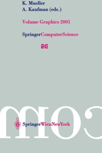 Volume Graphics 2001: Proceedings of the Joint IEEE TCVG and Eurographics Workshop in Stony Brook, New York, USA, June 21-22, 2001