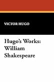 Hugo's Works: William Shakespeare