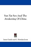 Sun Yat Sen And The Awakening Of China