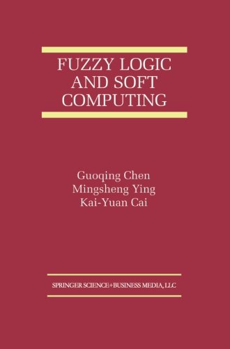 Fuzzy Logic and Soft Computing (The International Series on Asian Studies in Computer and Information Science)