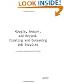 Google, Amazon & Beyond: Creating & Consuming Web Services: Creating and Consuming Web Services (The Expert's Voice)