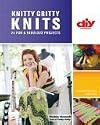 Knitty Gritty Knits (DIY): 25 Fun & Fabulous Projects (DIY Network)