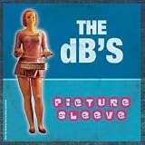 The dBs - "Picture Sleeve" 45 7" Vinyl