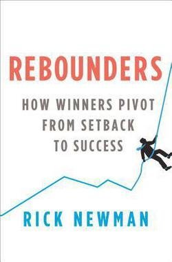 Rick Newman: Rebounders : How Winners Pivot from Setback to Success (Hardcover); 2012 Edition