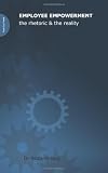 Employee Empowerment: the rhetoric and the reality