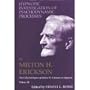 Hypnotic Investigation of Psychodynamic Processes: The Collected Papers of Milton H. Erickson on Hypnosis - Volume 3