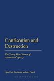 Confiscation and Destruction: The Young Turk Seizure of Armenian Property