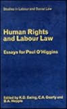 Human rights and labour law : essays for Paul O'Higgins