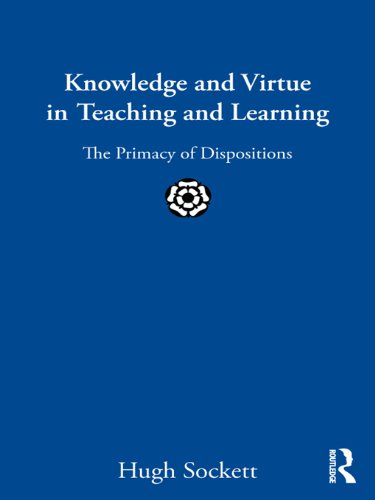 Knowledge and Virtue in Teaching and Learning: The Primacy of Dispositions