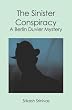The Sinister Conspiracy: A Berlin Duvier Mystery