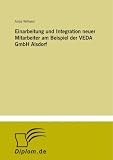 Einarbeitung und Integration neuer Mitarbeiter am Beispiel der VEDA GmbH Alsdorf