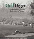 Golf Digest: Golf's Greatest Players, Courses And Voices