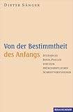 Produkt-Bild: Von der Bestimmtheit des Anfangs: Studien zu Jesus, Paulus und zum fr&uuml;hchristlichen Schriftverst&auml;ndnis