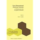 Two-Dimensional Electron Systems: on Helium and other Cryogenic Substrates (Physics and Chemistry... by  E.Y. Andrei