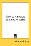 How To Celebrate Shavuot At Home