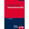 Unternehmensethik: Grundlagen und praktische Umsetzung