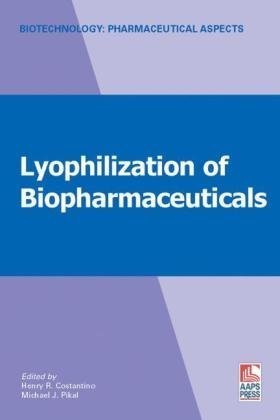 Lyophilization of Biopharmaceuticals (Biotechnology: Pharmaceutical Aspects)