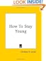 How to Stay Young