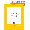 How to Stay Young