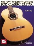 MEL BAY S COMPLETE METHOD FOR CLASSIC GUITAR