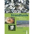 Strandfunde: Sammeln & Bestimmen von Tieren und Pflanzen an Nord- und Ostseek�ste
