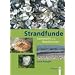 Strandfunde: Sammeln & Bestimmen von Tieren und Pflanzen an Nord- und Ostseek�ste