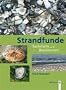 Strandfunde: Sammeln & Bestimmen von Tieren und Pflanzen an Nord- und Ostseek�ste