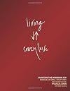 Living Crazy Love: An Interactive Workbook for Individual or Small-Group Study