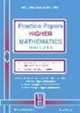 Practice papers for Higher mathematics, units 1, 2 & 3