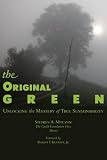 the Original Green [Unlocking the Mystery of True Sustainability]