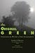 The Original Green: Unlocking the Mystery of True Sustainability Image of The Original Green: Unlocking the Mystery of True Sustainability