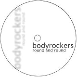 BODYROCKERS / ROUND & ROUND