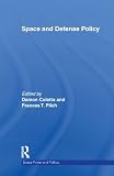 Space and Defense Policy (Space Power and Politics)