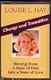 Change and Transition: Moving from a State of Fear Into a State of Love (Conversations on Living Lecture)