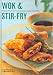 Wok & Stir-Fry: Fabulous Fast Food with Asian Flavors