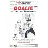 Goalie: The Last Defense (The Lacrosse Foundation)