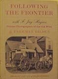 Following the Frontier with F. Jay Haynes, pioneer photographer of the old West