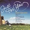 Just For You