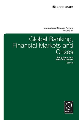 Global Banking, Financial Markets and Crises: 14 (International Finance Review)