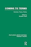 Coming to terms : feminism, theory, politics
